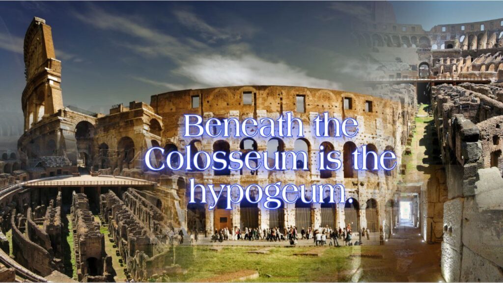 Hidden Secrets of Famous Landmarks : Beneath the Colosseum is the hypogeum - Rome, Italy