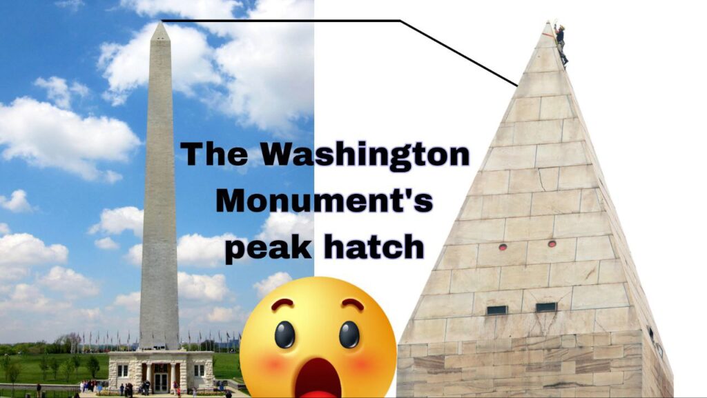 Hidden Secrets of Famous Landmarks : The Washington Monument's peak hatch - Washington, D.C.